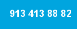 913 413 88 82